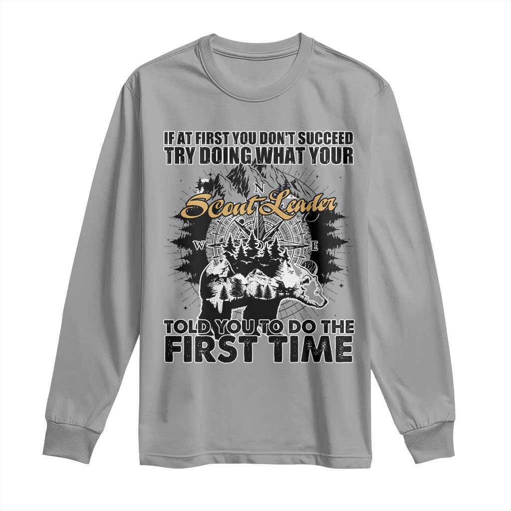 Funny Scouting Adventure Long Sleeve Shirt Doing What Your Scout Leader Told You To Do Camping Compass