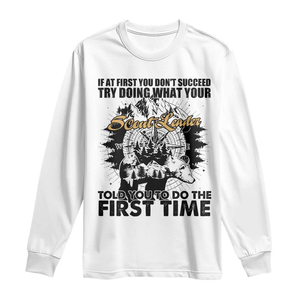 Funny Scouting Adventure Long Sleeve Shirt Doing What Your Scout Leader Told You To Do Camping Compass