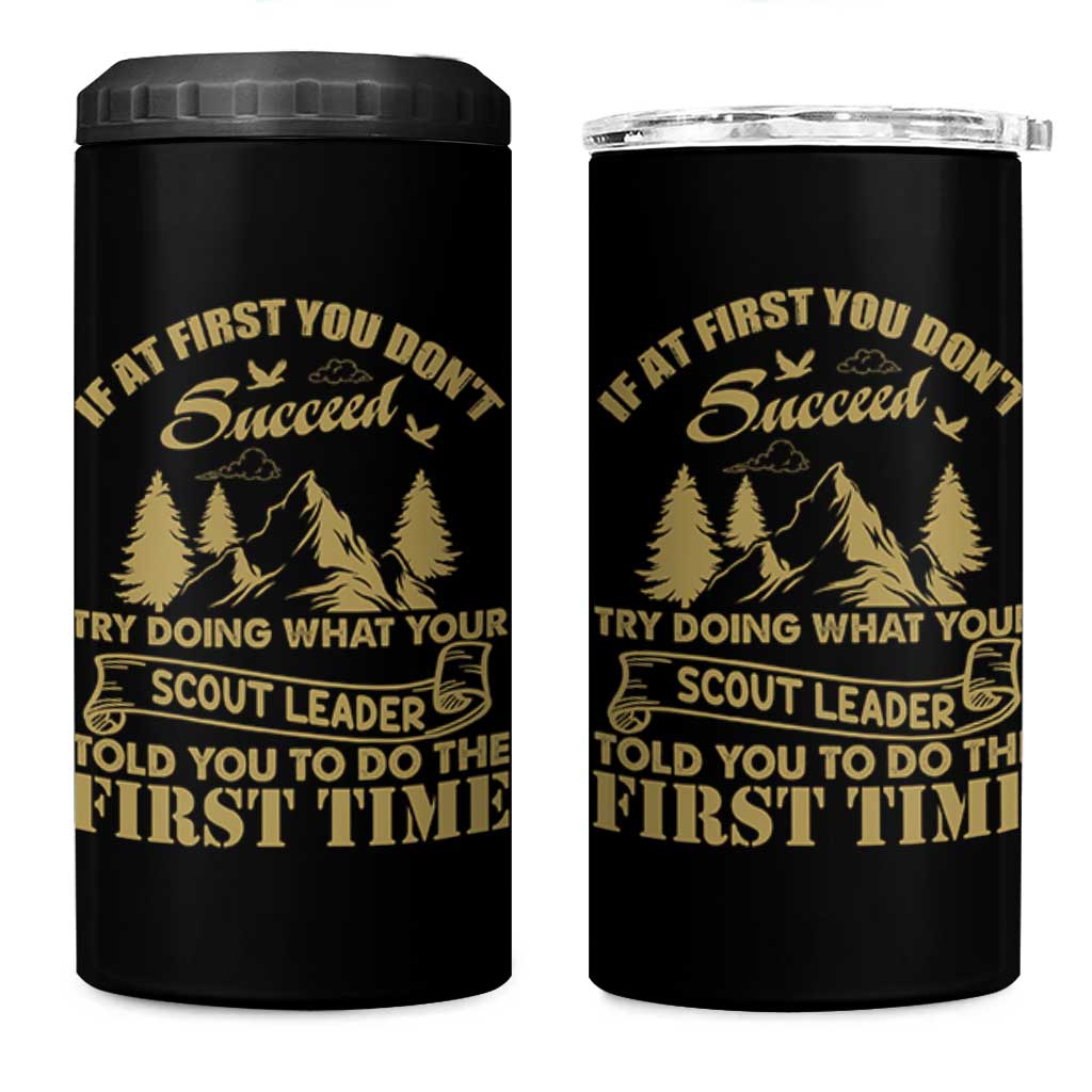 Funny Scouting Adventure 4 in 1 Can Cooler Tumbler Doing What Your Scout Leader Told You To Do Camping Outdoors