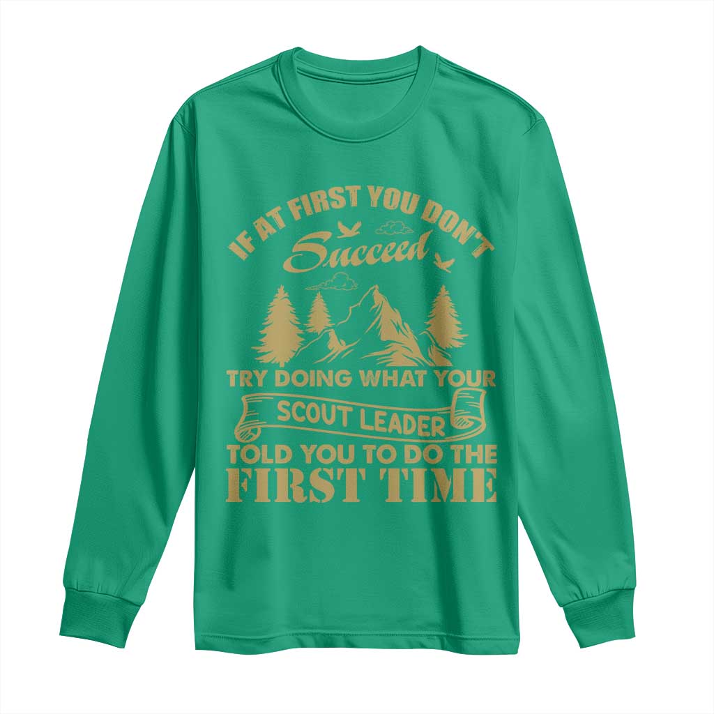 Funny Scouting Adventure Long Sleeve Shirt Doing What Your Scout Leader Told You To Do Camping Outdoors