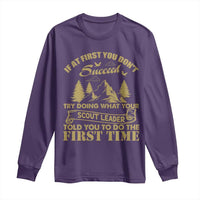 Funny Scouting Adventure Long Sleeve Shirt Doing What Your Scout Leader Told You To Do Camping Outdoors