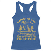 Funny Scouting Adventure Racerback Tank Top Doing What Your Scout Leader Told You To Do Camping Outdoors