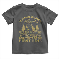 Funny Scouting Adventure Toddler T Shirt Doing What Your Scout Leader Told You To Do Camping Outdoors