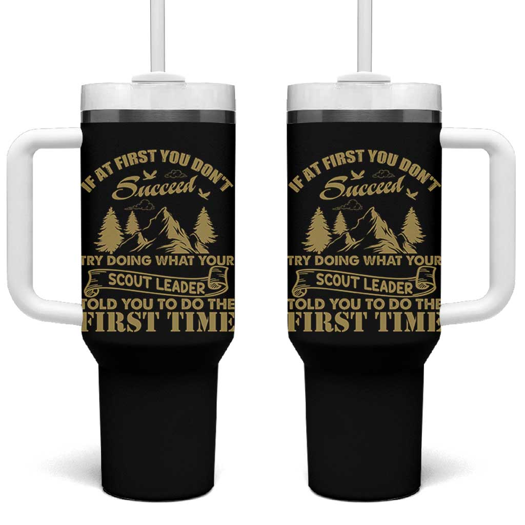 Funny Scouting Adventure Tumbler With Handle Doing What Your Scout Leader Told You To Do Camping Outdoors