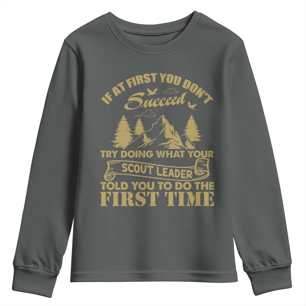 Funny Scouting Adventure Youth Sweatshirt Doing What Your Scout Leader Told You To Do Camping Outdoors