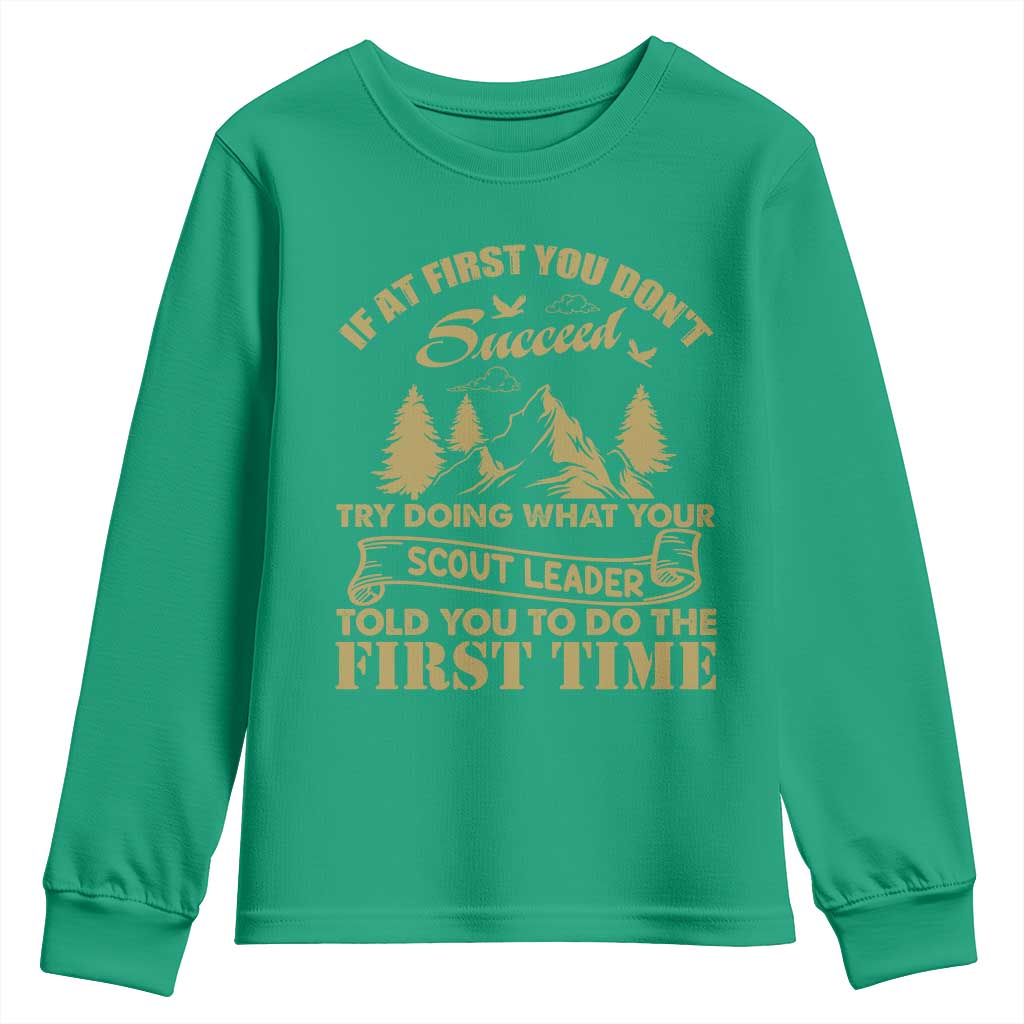 Funny Scouting Adventure Youth Sweatshirt Doing What Your Scout Leader Told You To Do Camping Outdoors