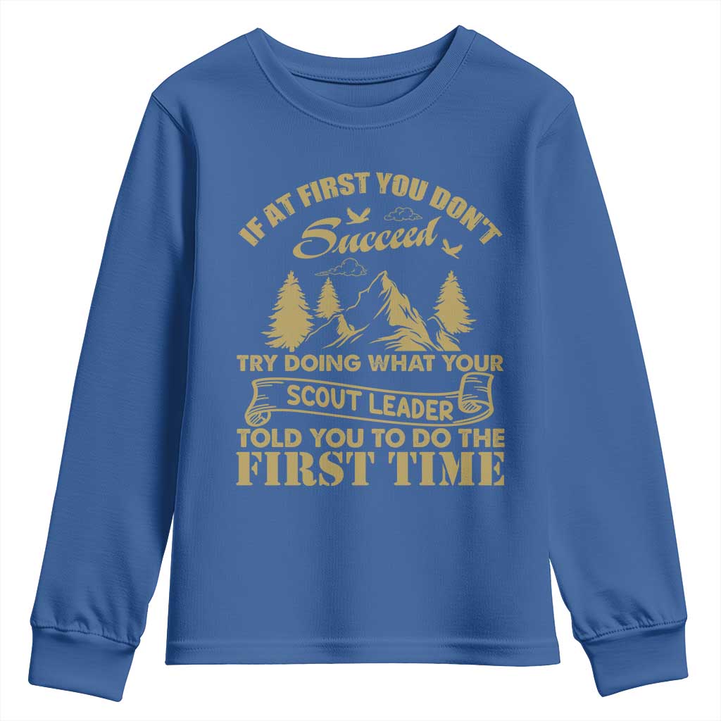 Funny Scouting Adventure Youth Sweatshirt Doing What Your Scout Leader Told You To Do Camping Outdoors