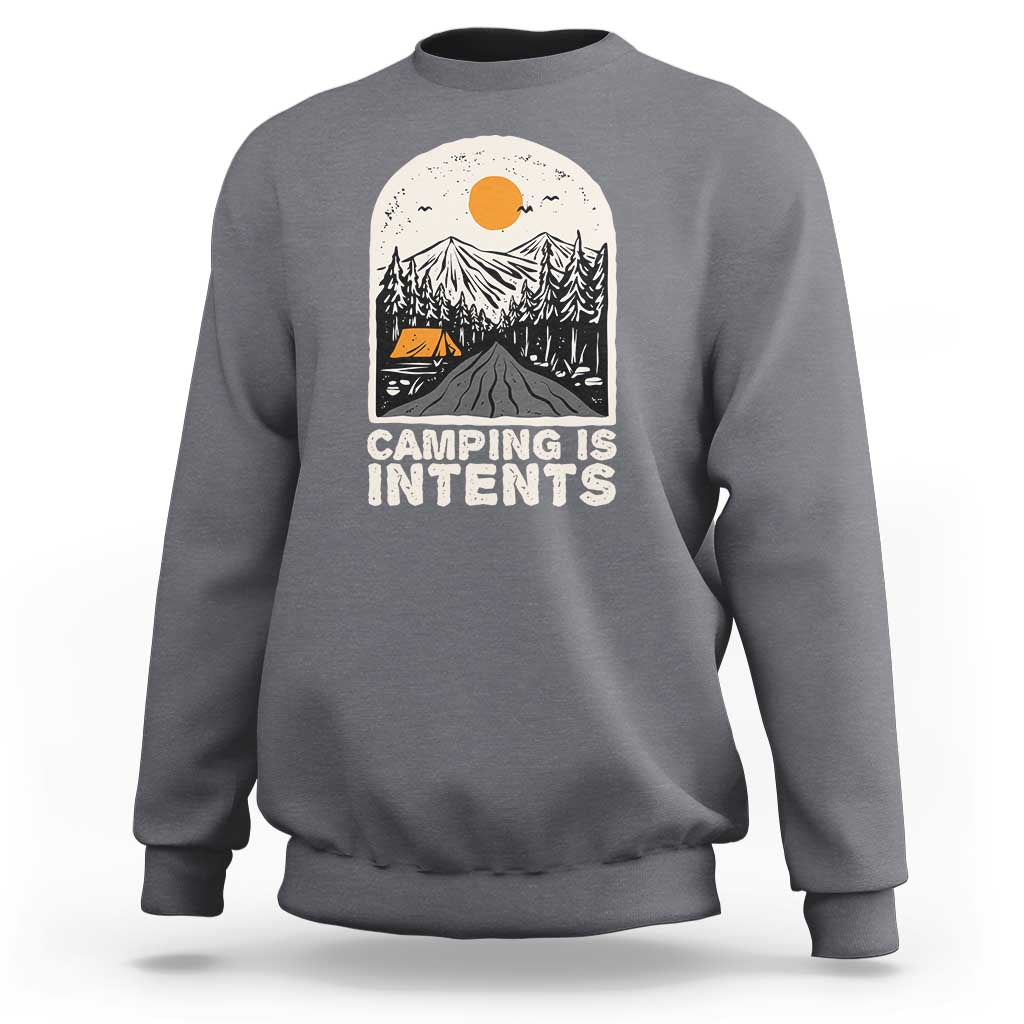 Charcoal camping sweatshirt with front graphic reading "Camping Is Intents"