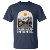 Funny Scout Camping T Shirt Camping Is Intents Hiking Outdoors Adventure TS02