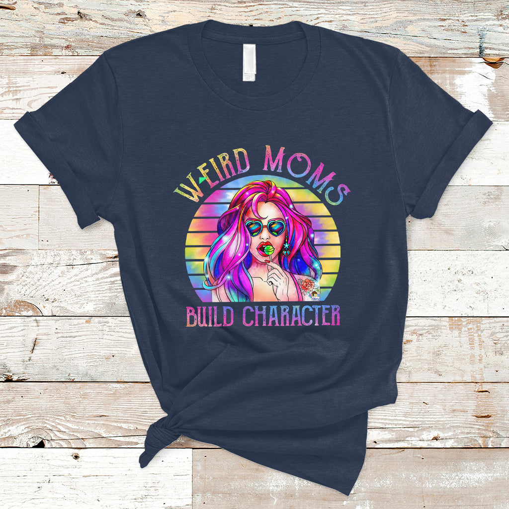 Funny Mom Life Mother's Day Retro Weird Moms Build Character Cool Tattoo Mom Tie Dye T Shirt - Wonder Print Shop