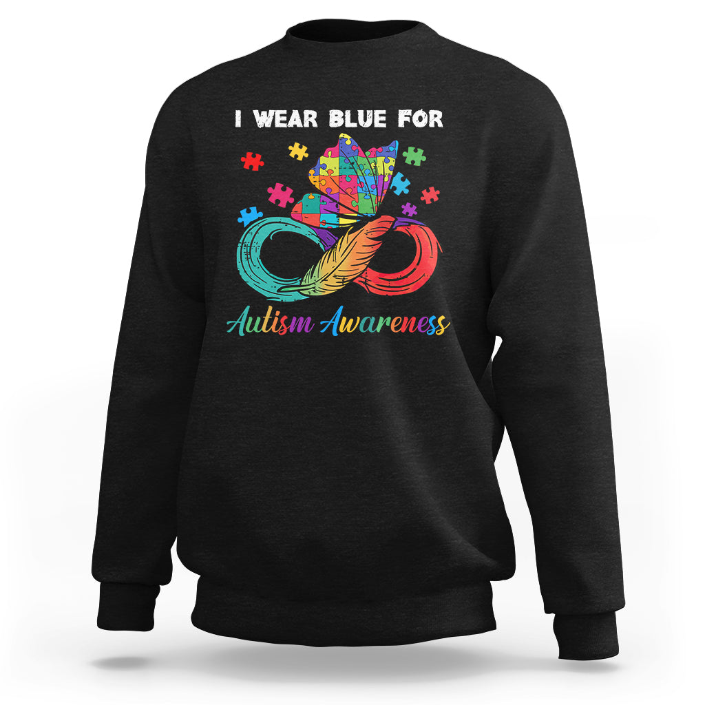 Autism Support I Wear Blue For Autism Awareness Autism Acceptance Autistic Support Neurodiversity Sweatshirt - Wonder Print Shop