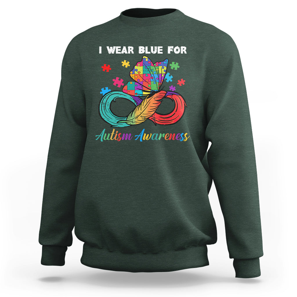 Autism Support I Wear Blue For Autism Awareness Autism Acceptance Autistic Support Neurodiversity Sweatshirt - Wonder Print Shop