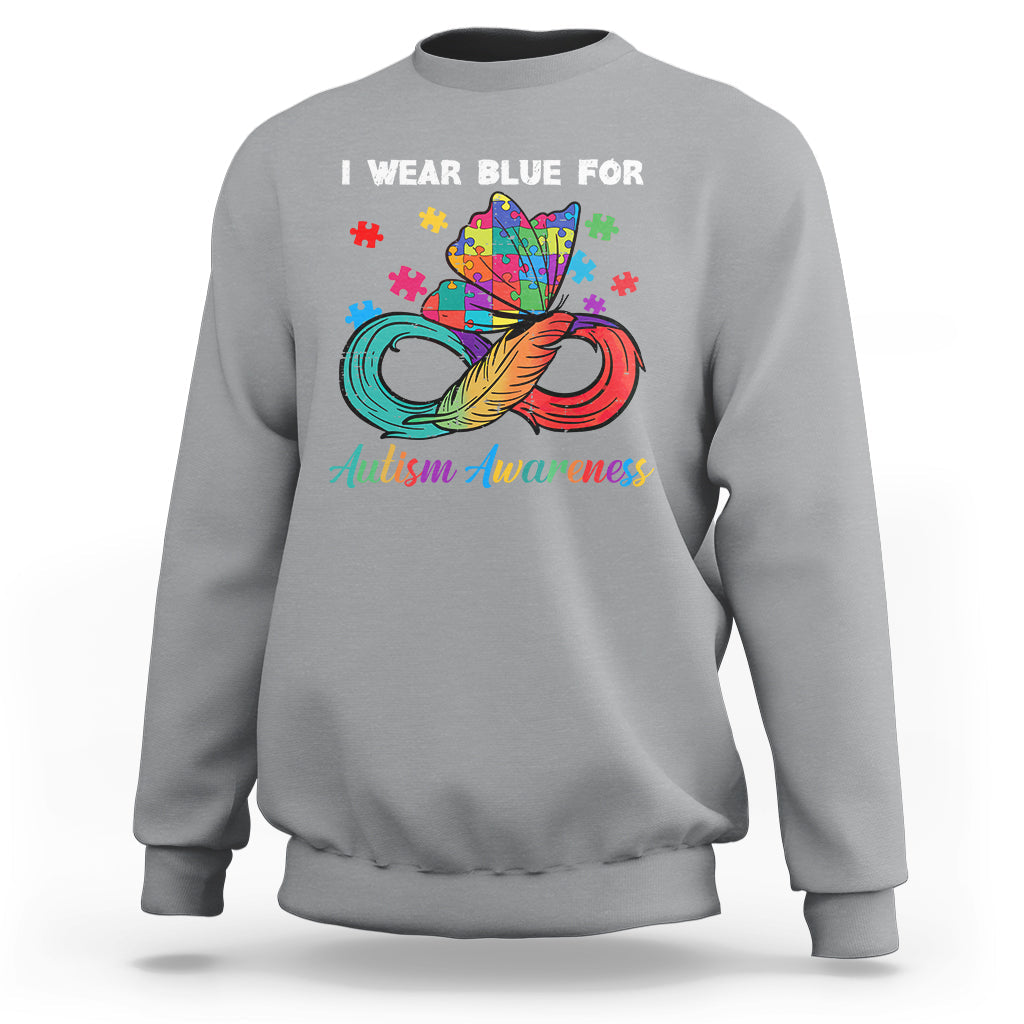 Autism Support I Wear Blue For Autism Awareness Autism Acceptance Autistic Support Neurodiversity Sweatshirt - Wonder Print Shop