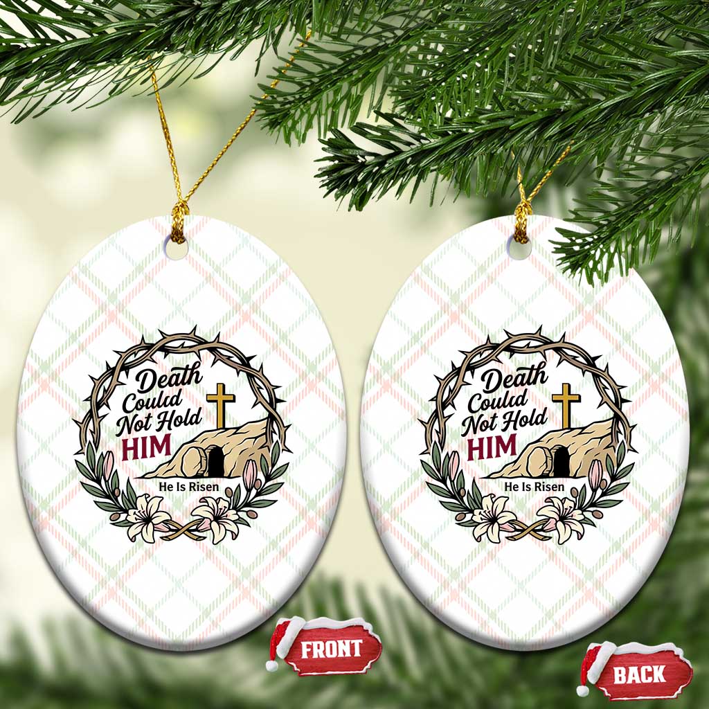 Death Could Not Hold Him Jesus Christian Easter Ceramic Ornament He Is Risen Faith Message