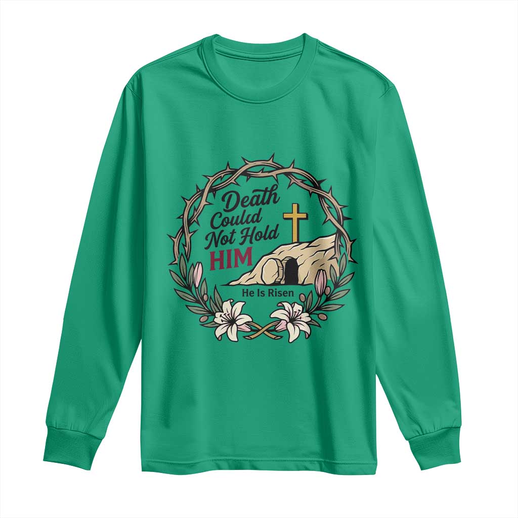 Death Could Not Hold Him Jesus Christian Easter Long Sleeve Shirt He Is Risen Faith Message