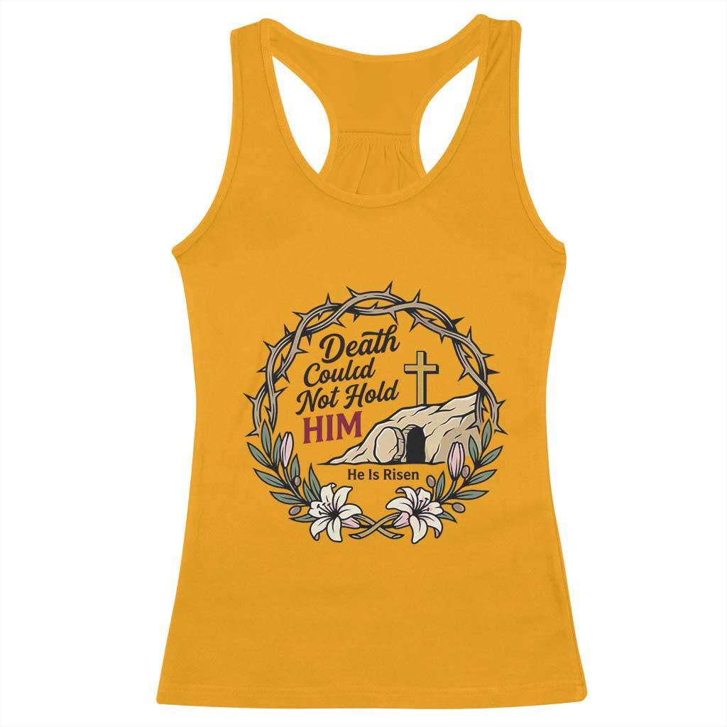Death Could Not Hold Him Jesus Christian Easter Racerback Tank Top He Is Risen Faith Message