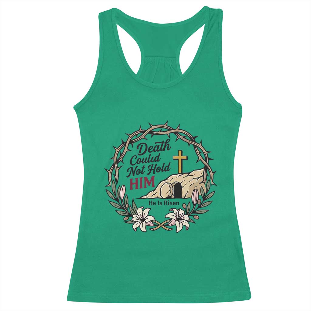 Death Could Not Hold Him Jesus Christian Easter Racerback Tank Top He Is Risen Faith Message
