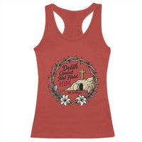 Death Could Not Hold Him Jesus Christian Easter Racerback Tank Top He Is Risen Faith Message