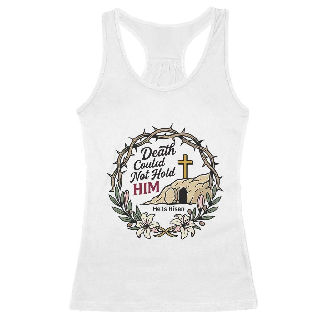 Death Could Not Hold Him Jesus Christian Easter Racerback Tank Top He Is Risen Faith Message