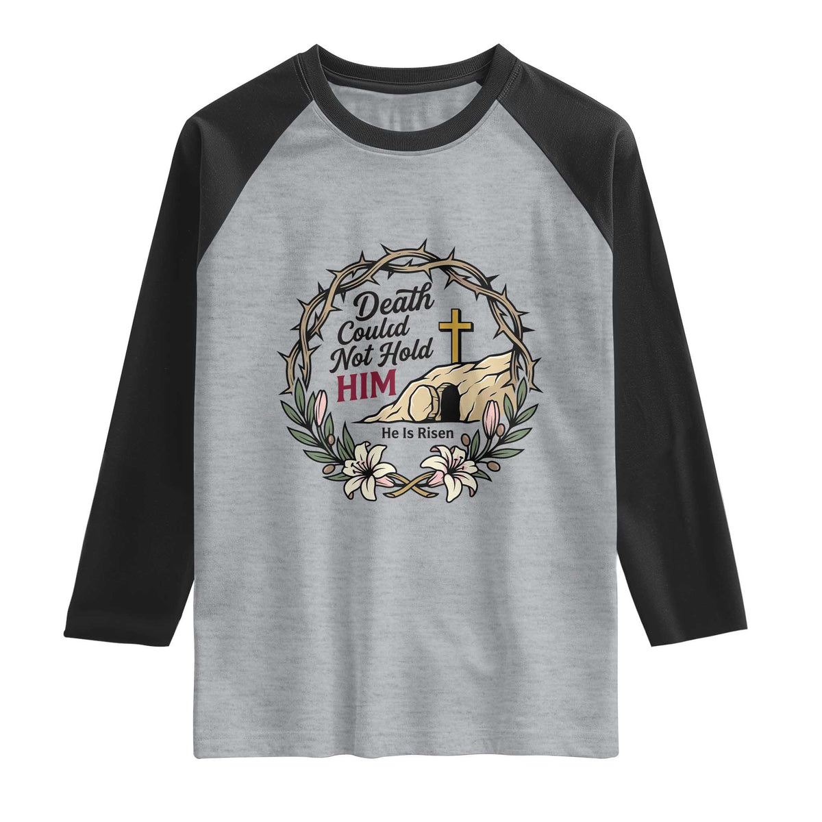 Death Could Not Hold Him Jesus Christian Easter Raglan Shirt He Is Risen Faith Message