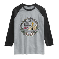 Death Could Not Hold Him Jesus Christian Easter Raglan Shirt He Is Risen Faith Message