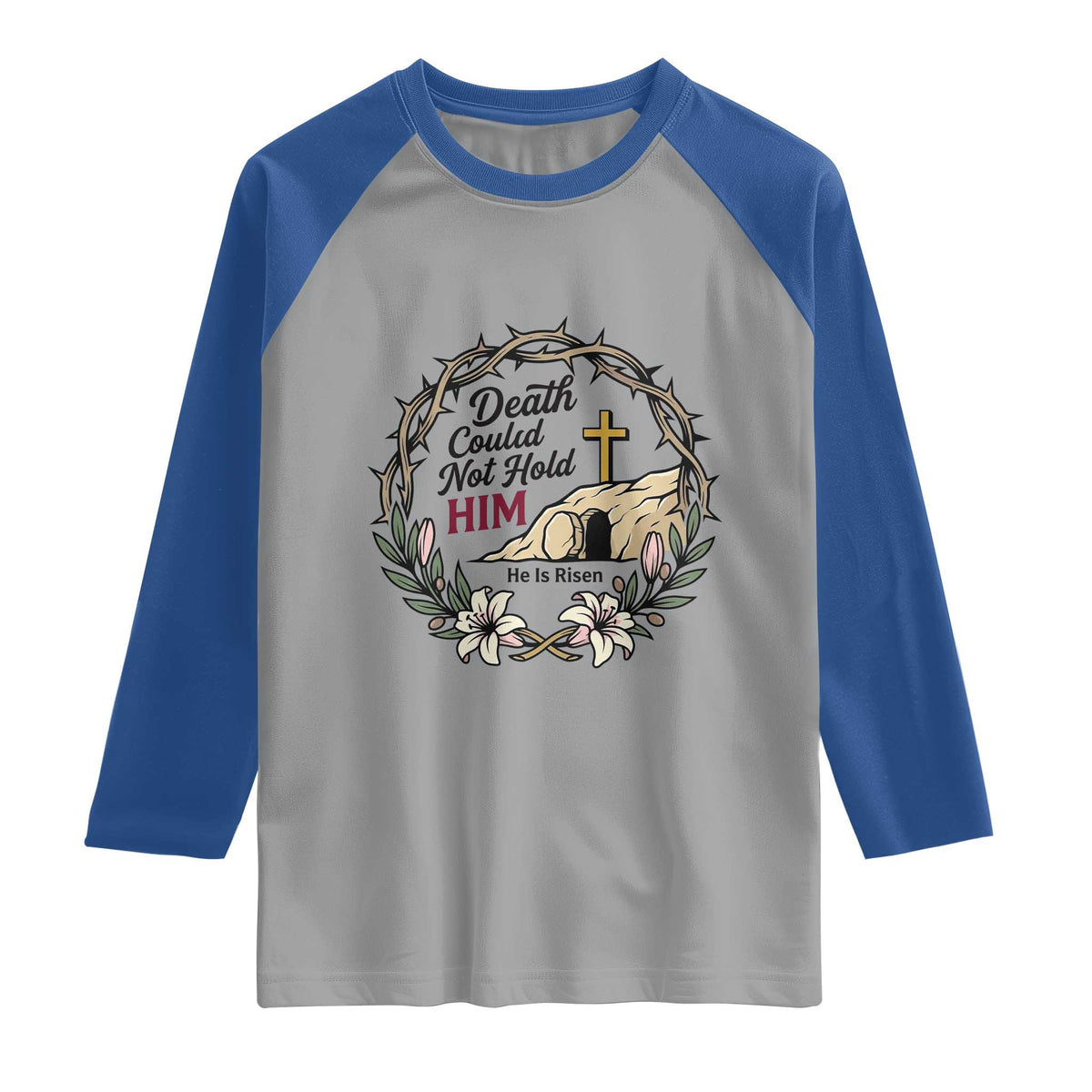 Death Could Not Hold Him Jesus Christian Easter Raglan Shirt He Is Risen Faith Message