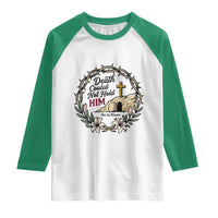 Death Could Not Hold Him Jesus Christian Easter Raglan Shirt He Is Risen Faith Message