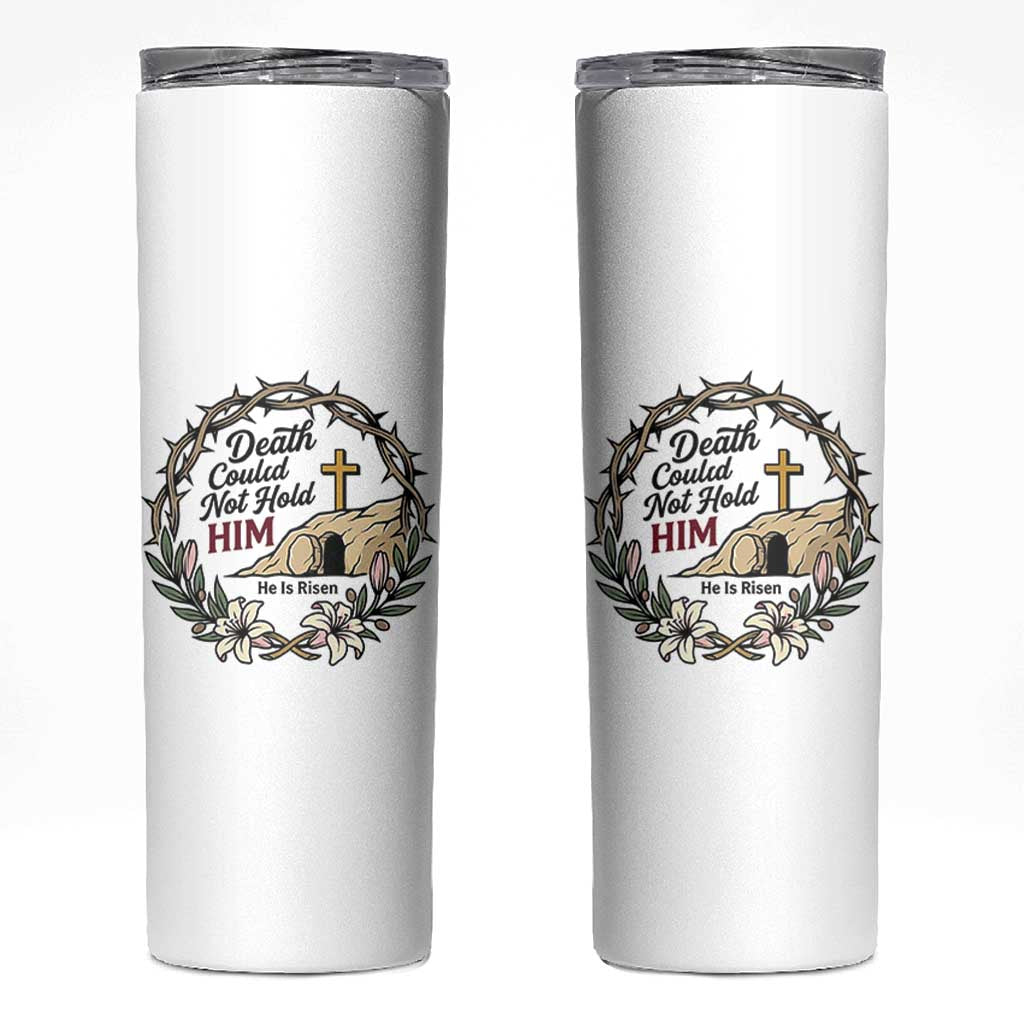 Death Could Not Hold Him Jesus Christian Easter Skinny Tumbler He Is Risen Faith Message