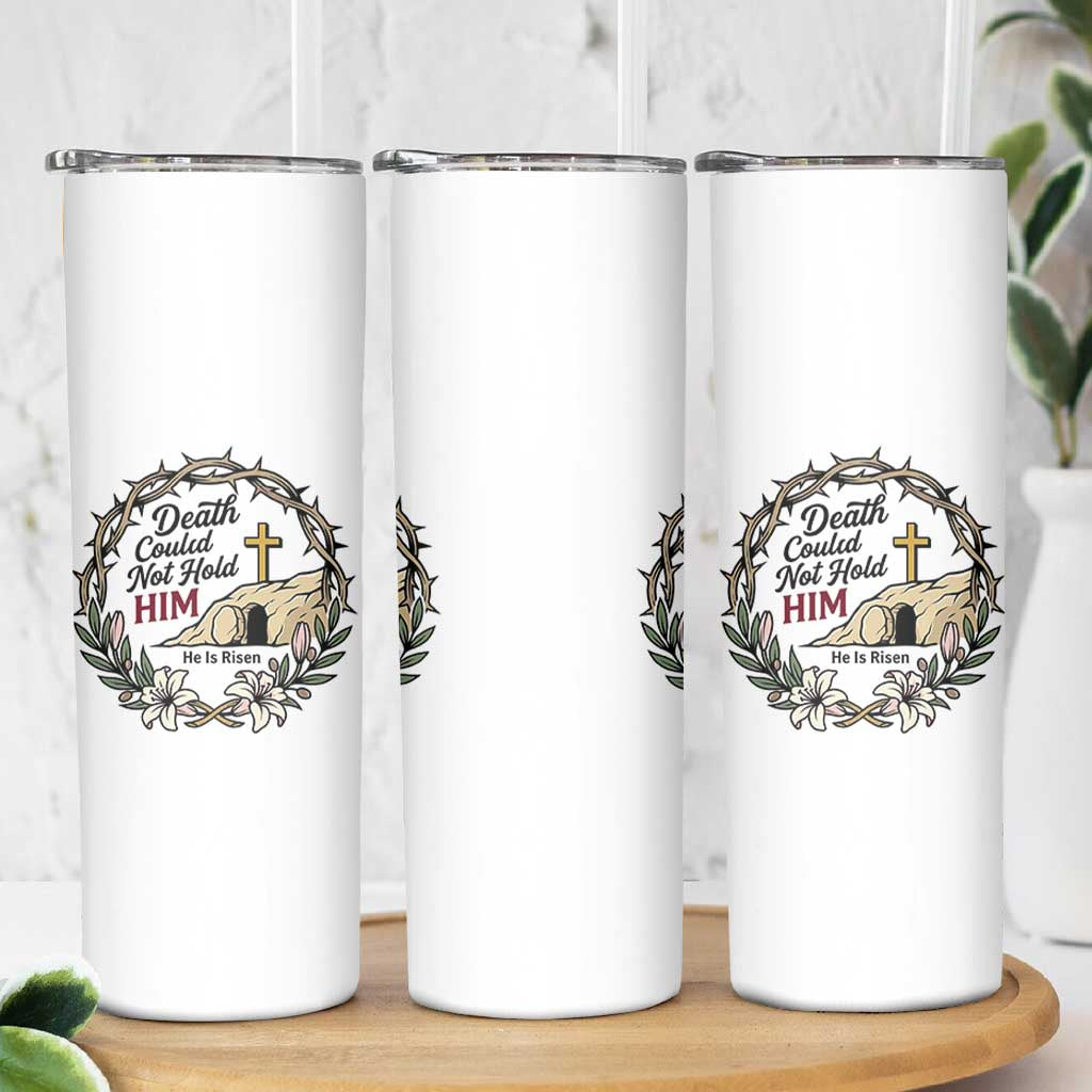 Death Could Not Hold Him Jesus Christian Easter Skinny Tumbler He Is Risen Faith Message