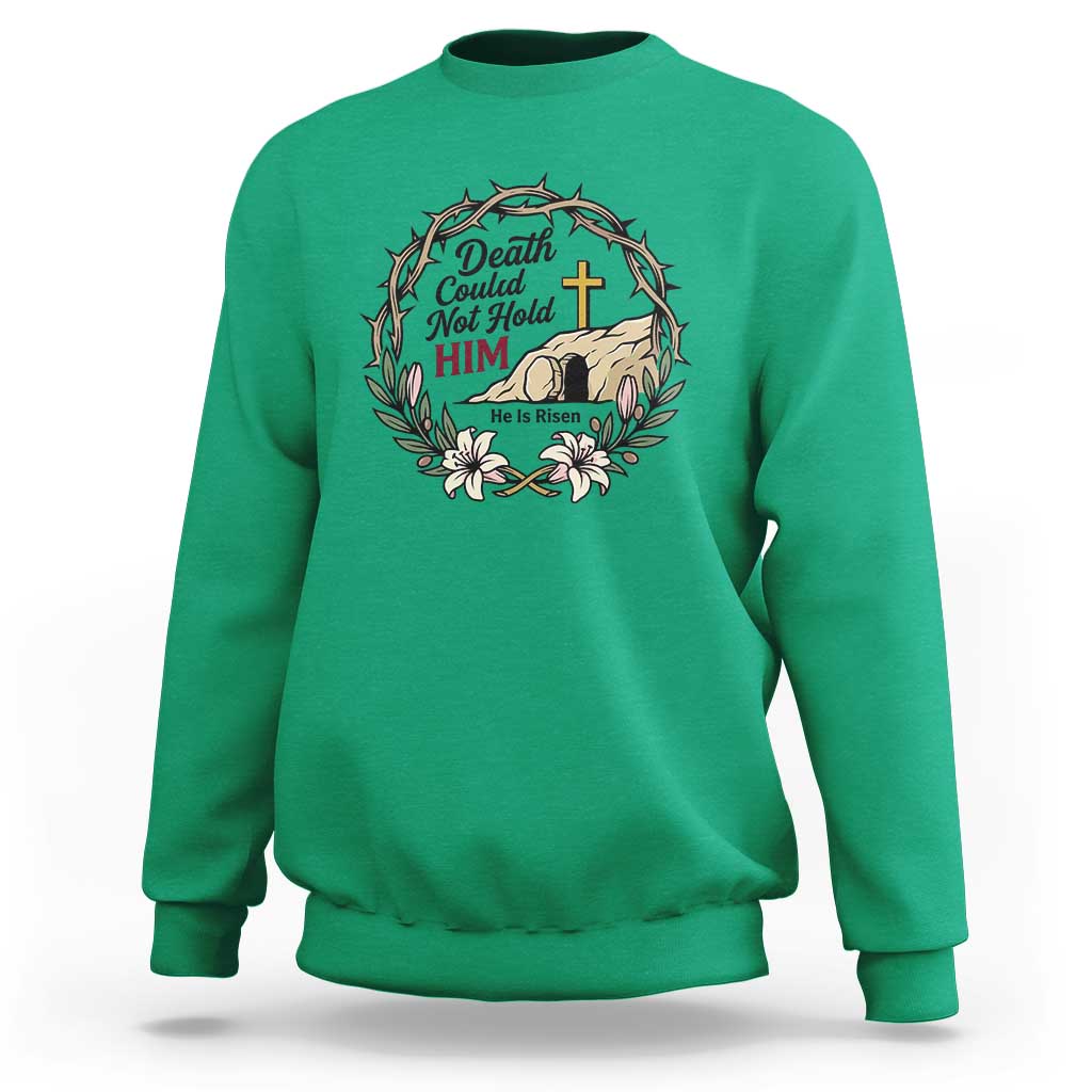 Death Could Not Hold Him Jesus Christian Easter Sweatshirt He Is Risen Faith Message