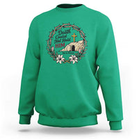 Death Could Not Hold Him Jesus Christian Easter Sweatshirt He Is Risen Faith Message