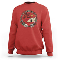 Death Could Not Hold Him Jesus Christian Easter Sweatshirt He Is Risen Faith Message