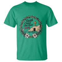 Death Could Not Hold Him Jesus Christian Easter T Shirt He Is Risen Faith Message