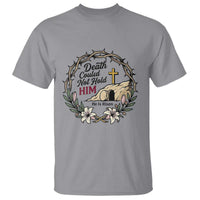 Death Could Not Hold Him Jesus Christian Easter T Shirt He Is Risen Faith Message