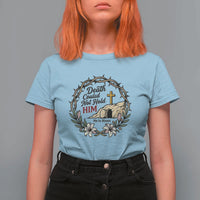 Death Could Not Hold Him Jesus Christian Easter T Shirt For Women He Is Risen Faith Message
