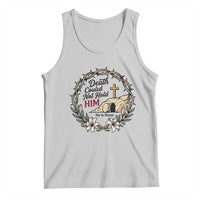 Death Could Not Hold Him Jesus Christian Easter Tank Top He Is Risen Faith Message