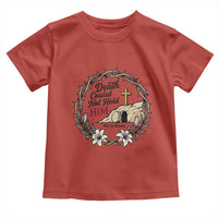 Death Could Not Hold Him Jesus Christian Easter Toddler T Shirt He Is Risen Faith Message