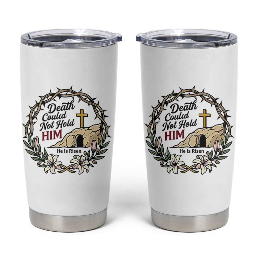 Death Could Not Hold Him Jesus Christian Easter Tumbler Cup He Is Risen Faith Message