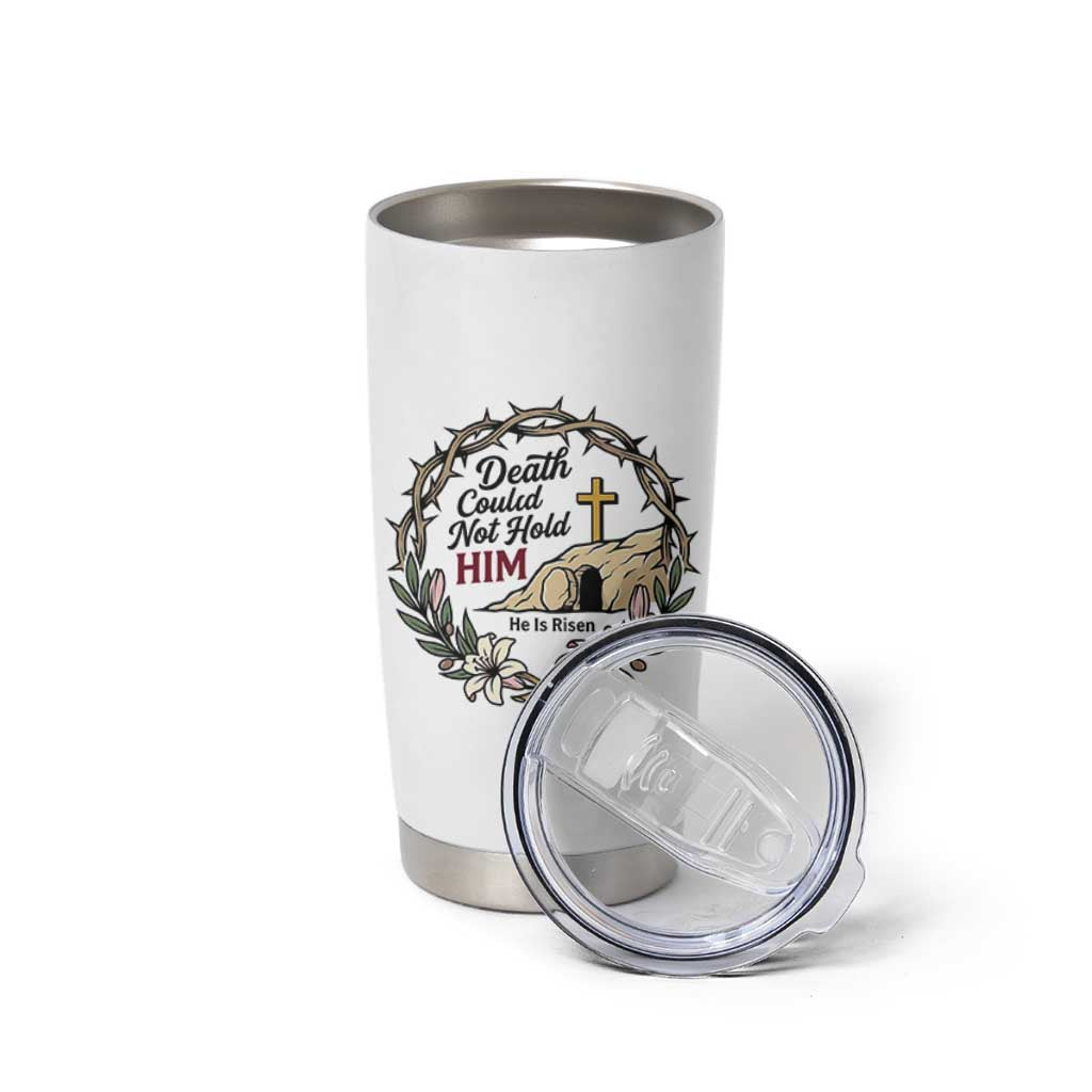 Death Could Not Hold Him Jesus Christian Easter Tumbler Cup He Is Risen Faith Message