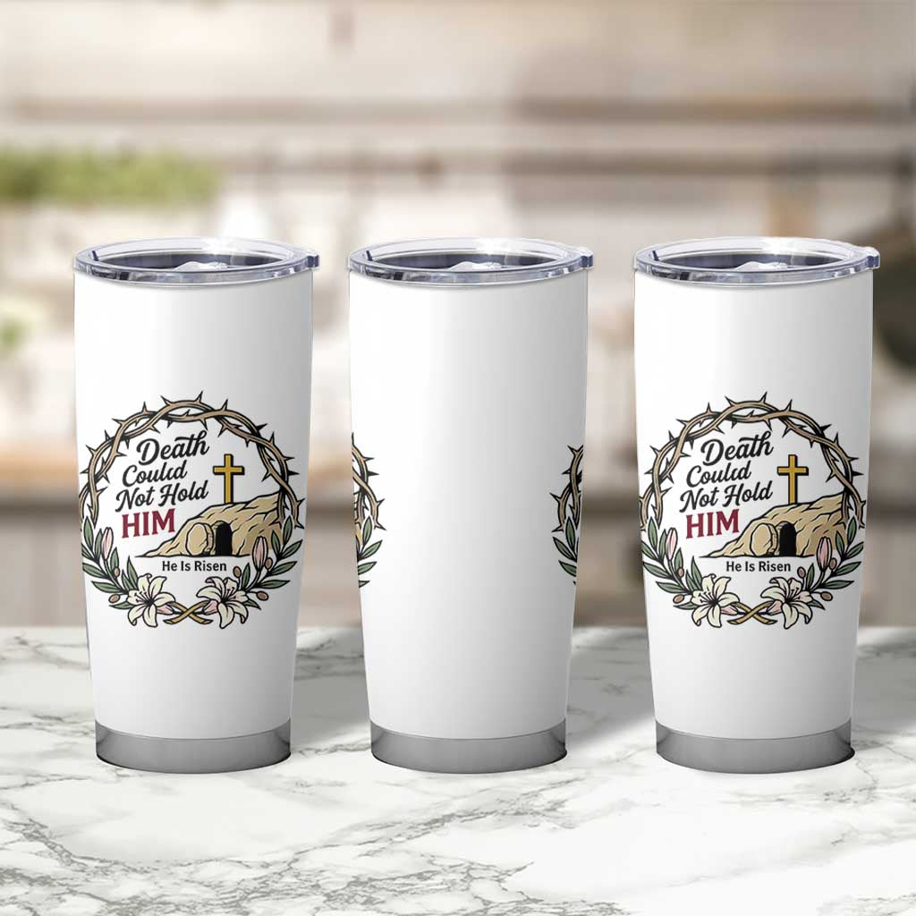 Death Could Not Hold Him Jesus Christian Easter Tumbler Cup He Is Risen Faith Message