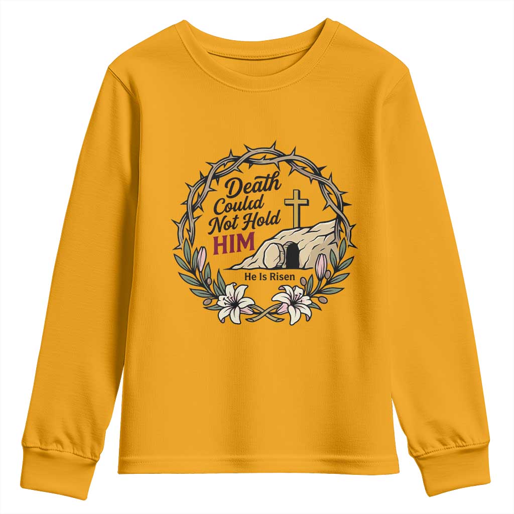 Death Could Not Hold Him Jesus Christian Easter Youth Sweatshirt He Is Risen Faith Message