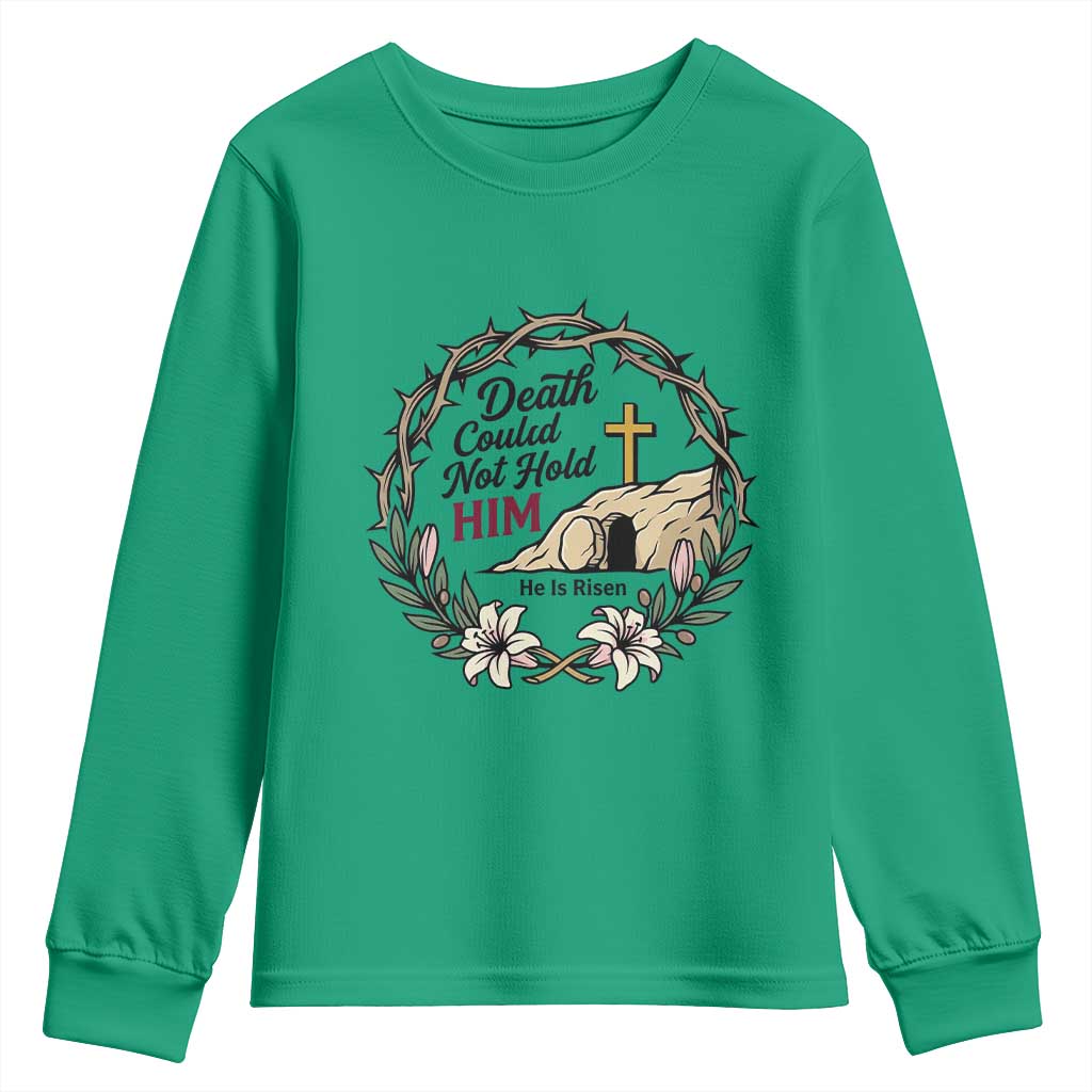 Death Could Not Hold Him Jesus Christian Easter Youth Sweatshirt He Is Risen Faith Message