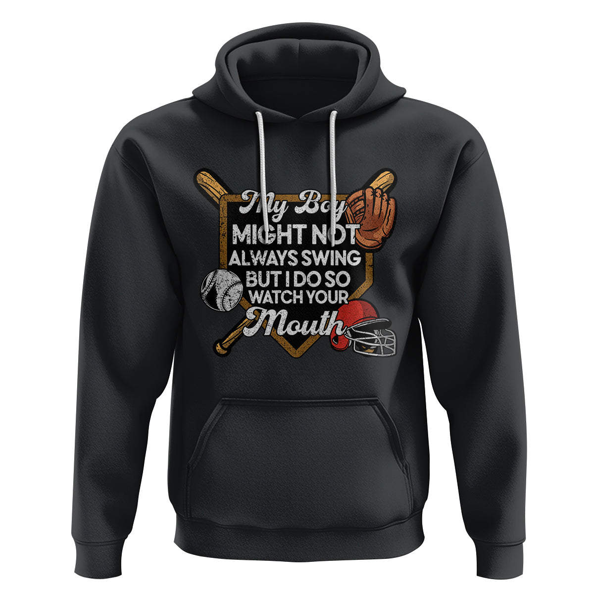 Funny Baseball Hoodie My Boy Might Not Always Swing But I Do So Watch Your Mouth - Wonder Print Shop