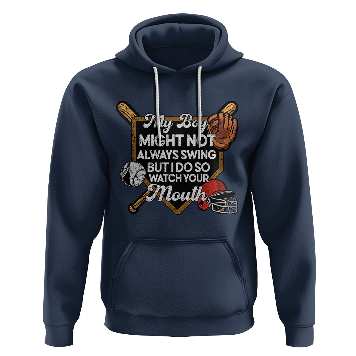 Funny Baseball Hoodie My Boy Might Not Always Swing But I Do So Watch Your Mouth - Wonder Print Shop