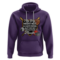 Funny Baseball Hoodie My Boy Might Not Always Swing But I Do So Watch Your Mouth - Wonder Print Shop