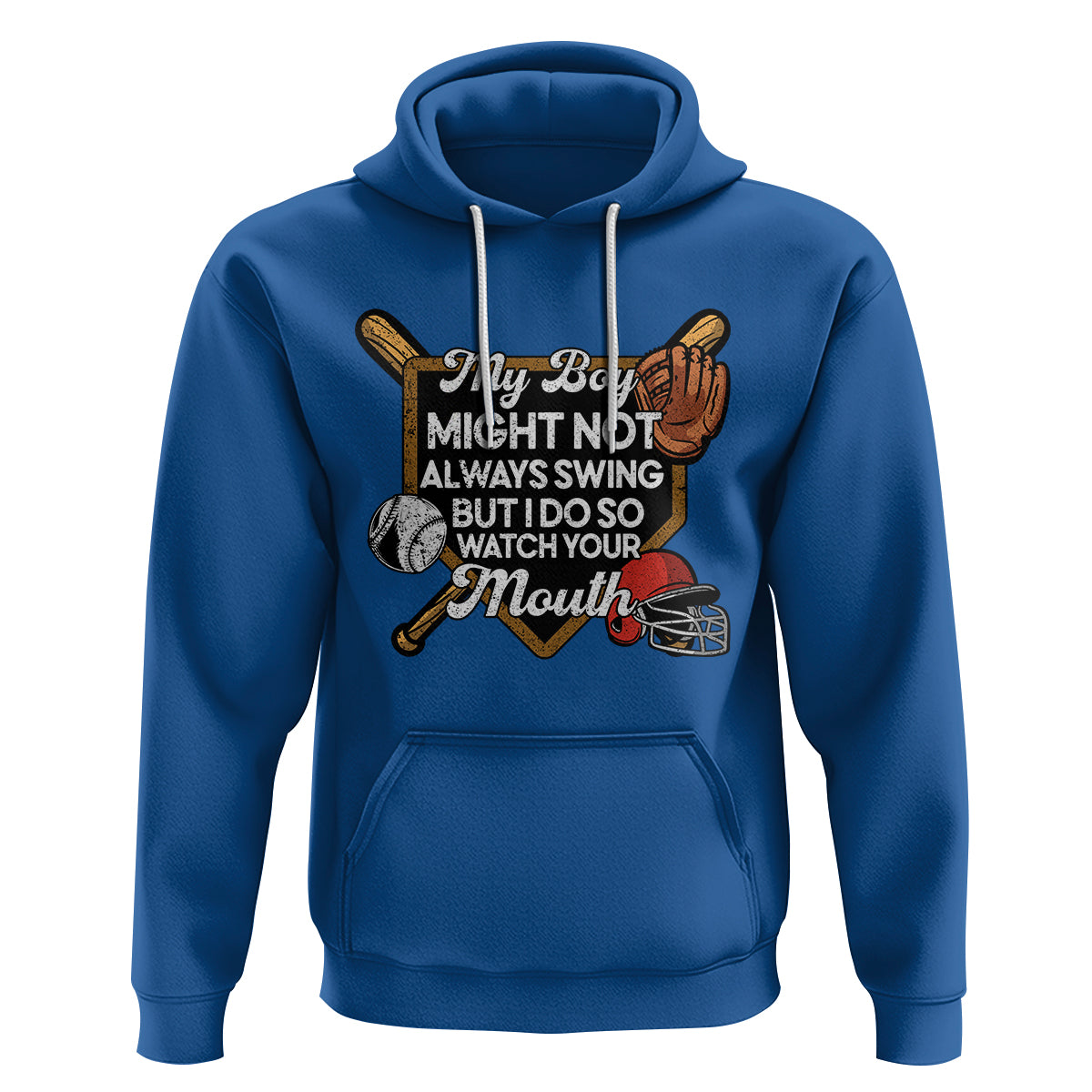 Funny Baseball Hoodie My Boy Might Not Always Swing But I Do So Watch Your Mouth - Wonder Print Shop