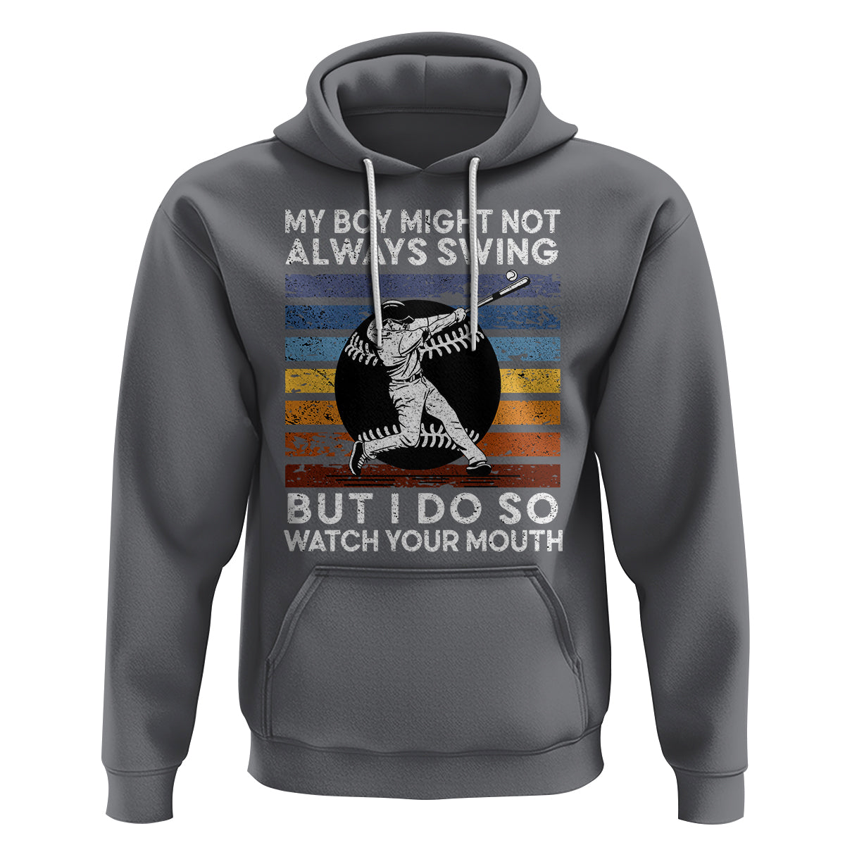 Funny Baseball Hoodie My Boy Might Not Always Swing But I Do So Watch Your Mouth Retro Vintage - Wonder Print Shop