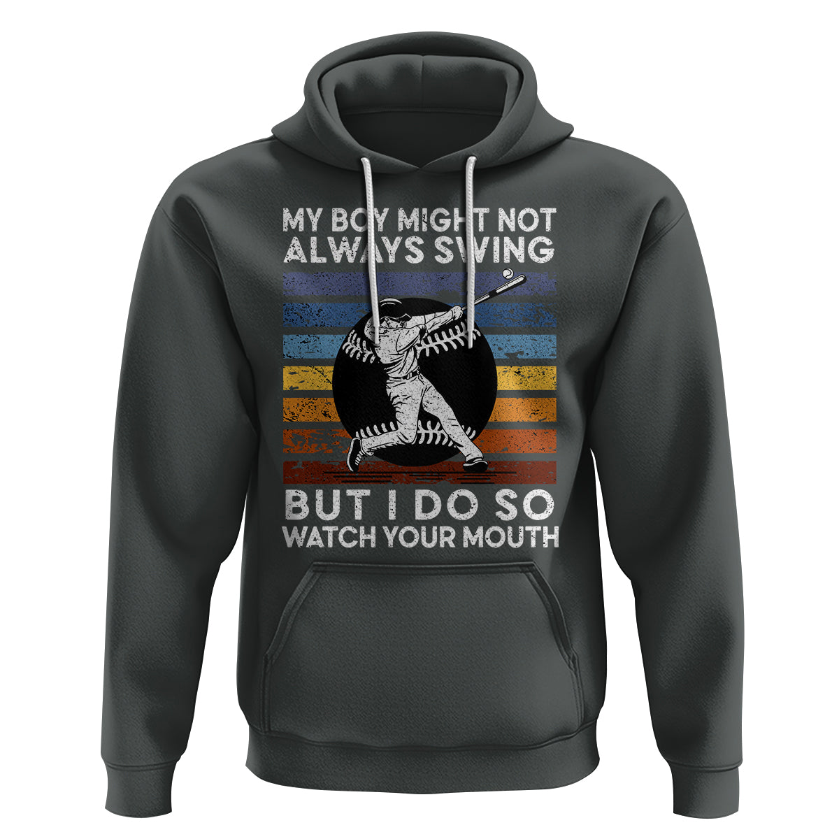 Funny Baseball Hoodie My Boy Might Not Always Swing But I Do So Watch Your Mouth Retro Vintage - Wonder Print Shop