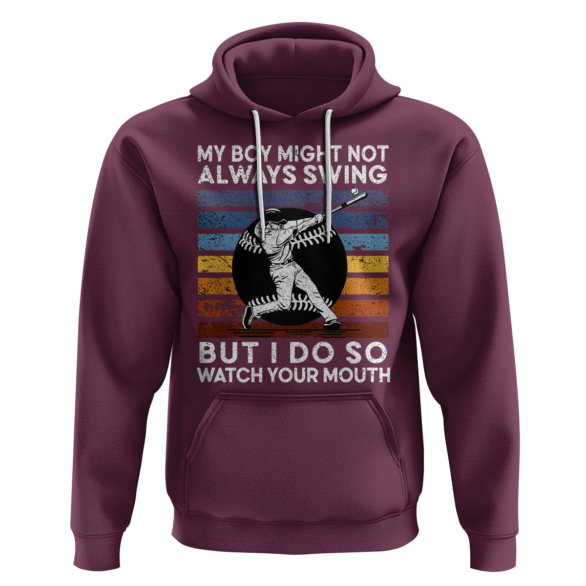 Funny Baseball Hoodie My Boy Might Not Always Swing But I Do So Watch Your Mouth Retro Vintage - Wonder Print Shop