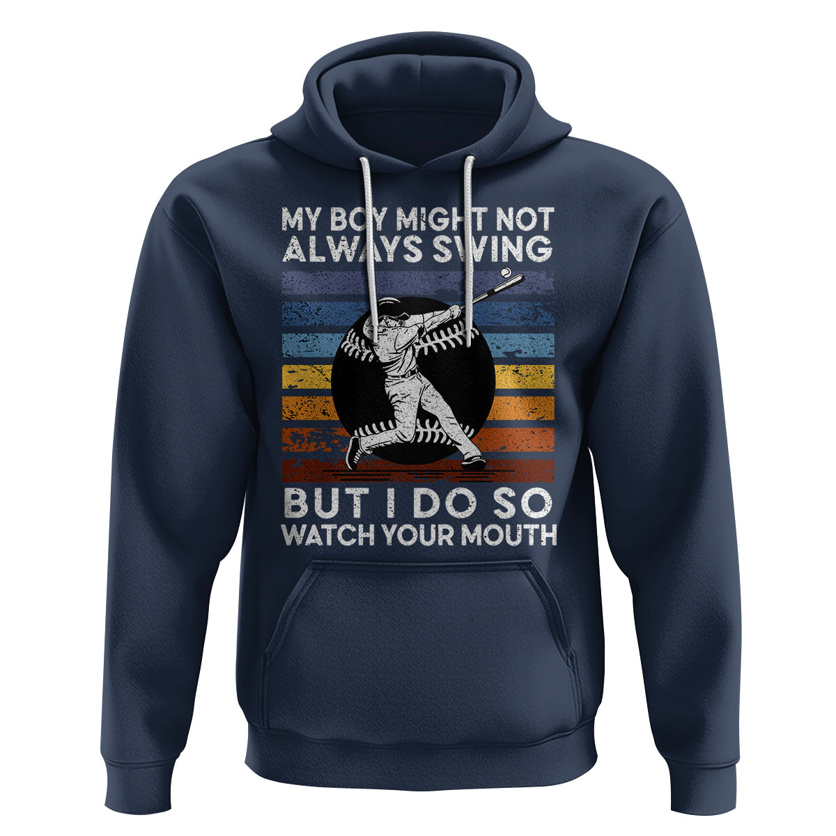Funny Baseball Hoodie My Boy Might Not Always Swing But I Do So Watch Your Mouth Retro Vintage - Wonder Print Shop